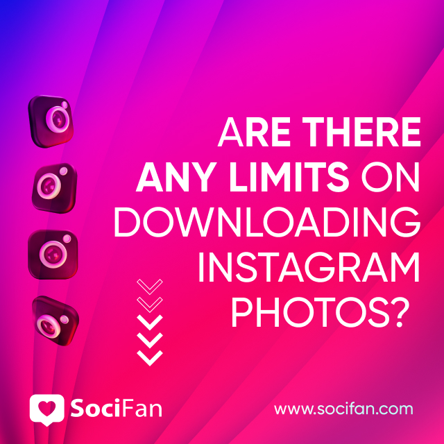 Are There Any Limits on Downloading Instagram Photos? 