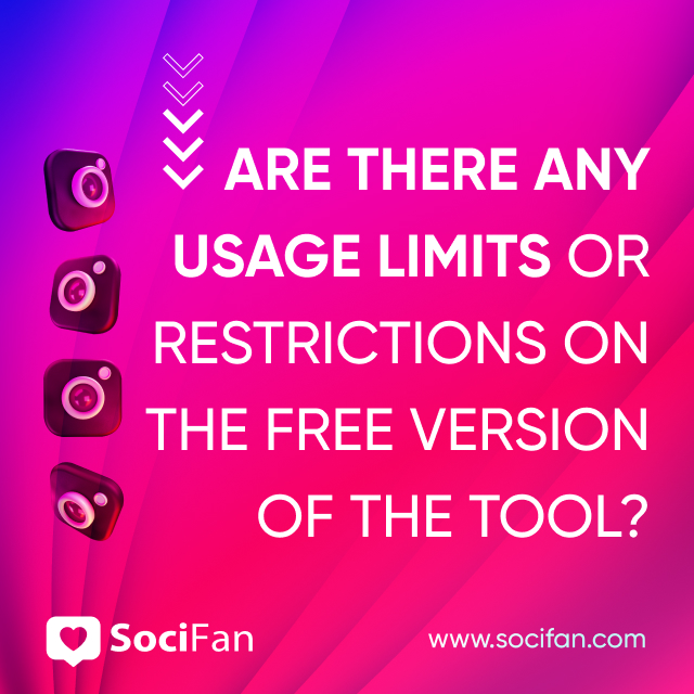 Are There Any Usage Limits or Restrictions on the Free Version of The Tool? 