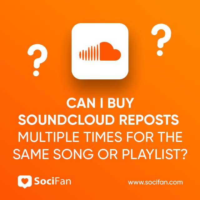 Can I Buy SoundCloud Reposts Multiple Times For The Same Song Or Playlist