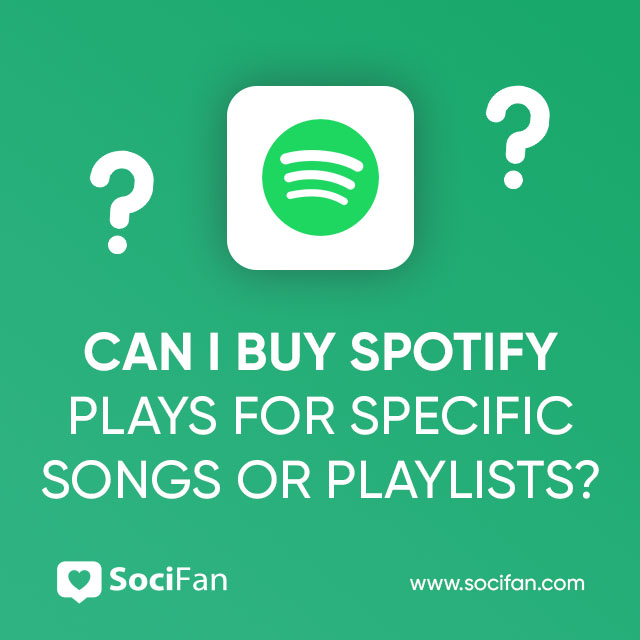 Can I Buy Spotify Plays For Specific Songs Or Playlists