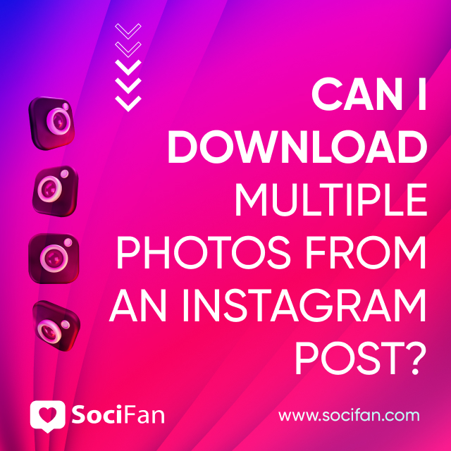 Can I Download Multiple Photos from an Instagram Post? 