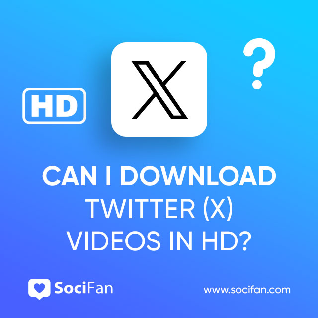 Can I Download Twitter (X) Videos in HD