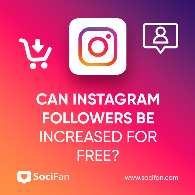 Can Instagram Followers Be Increased For Free