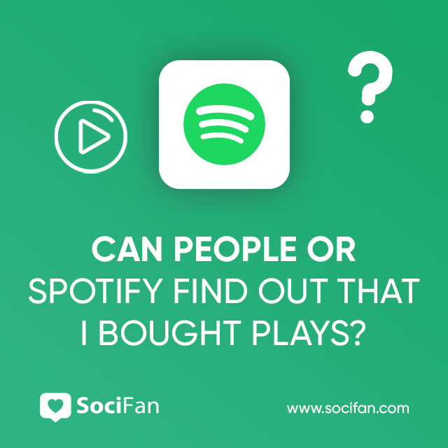 Can People Or Spotify Find Out That I Bought Plays