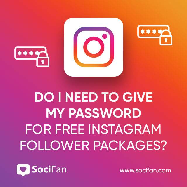 Do I Need To Give My Password For Free Instagram Follower Packages