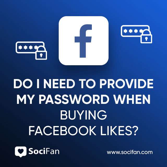 Do I Need to Provide My Password When Buying Facebook Likes