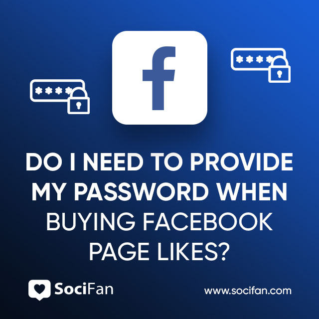 Do I Need to Provide My Password When Buying Facebook Page Likes