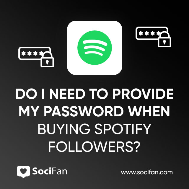 Do I Need to Provide My Password When Buying Spotify Followers