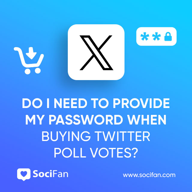 Do I Need to Provide My Password When Buying Twitter Poll Votes