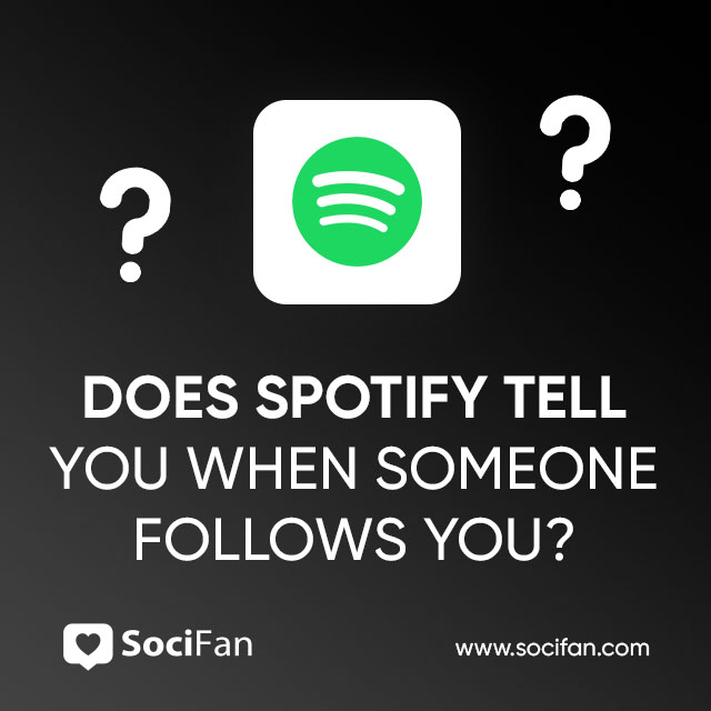 Does Spotify Tell You When Someone Follows You