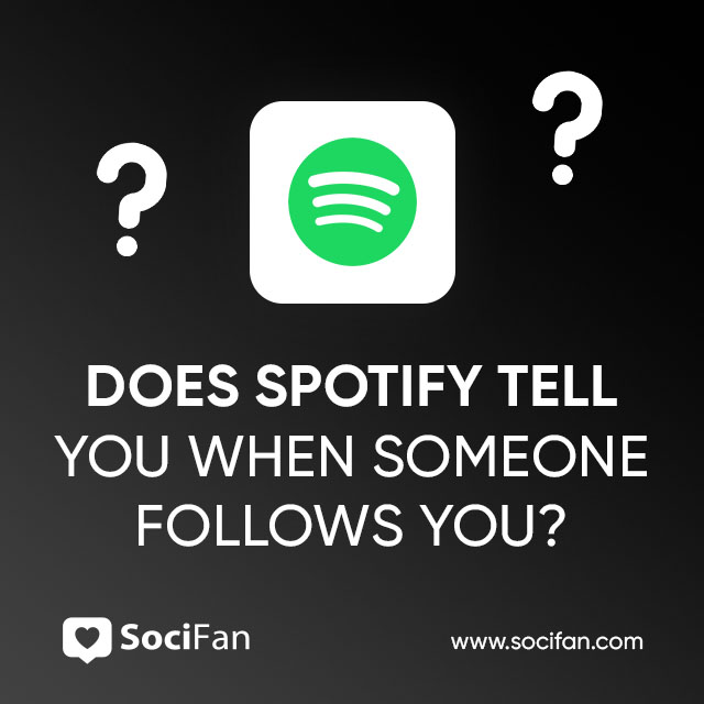 Does Spotify Tell You When Someone Follows You