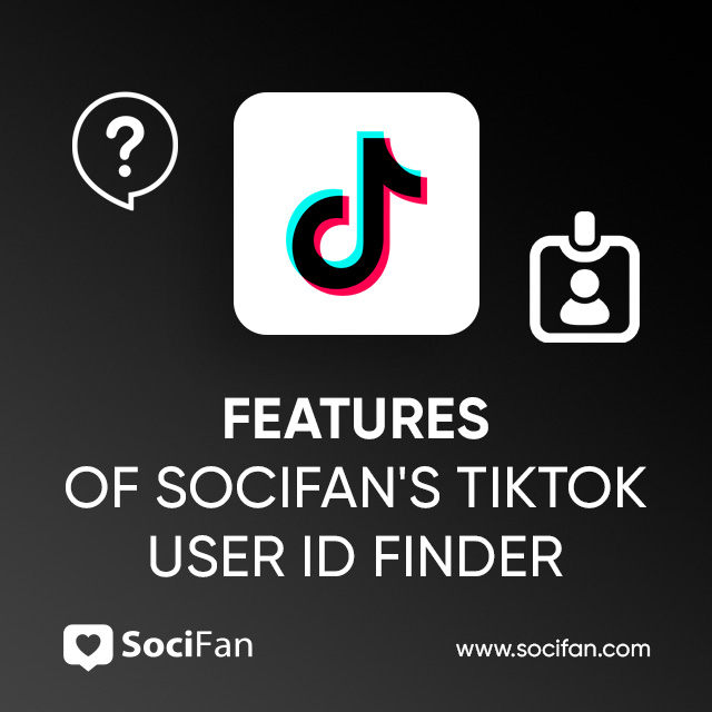 Features of Socifan's TikTok User ID Finder 