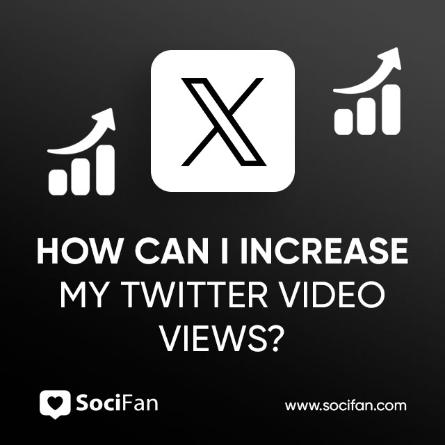 How Can I Increase My Twitter Video Views