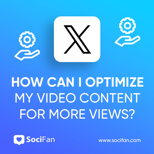 How Can I Optimize My Video Content for More Views