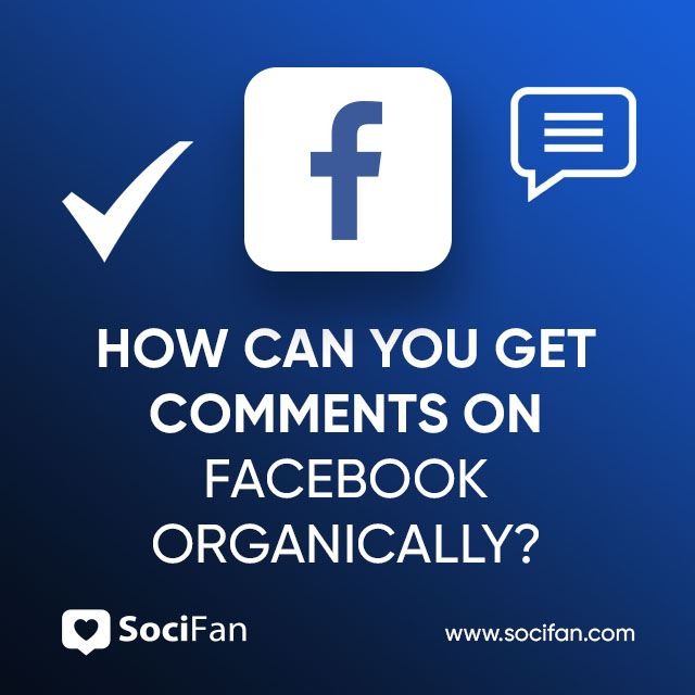 How Can You Get Comments on Facebook Organically