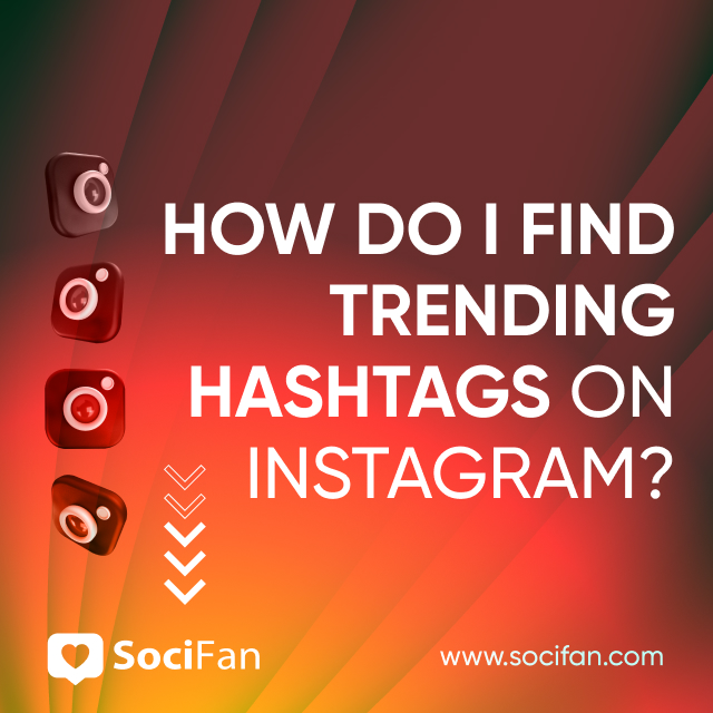 How do I find trending hashtags on Instagram? 