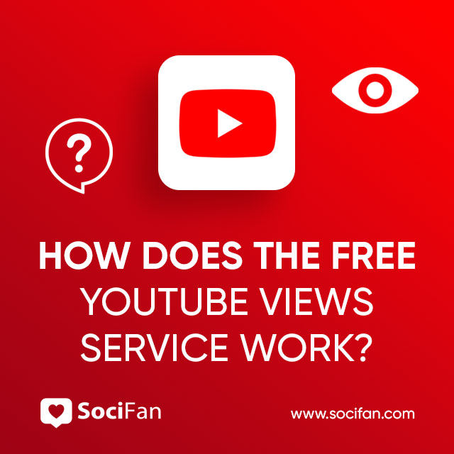 How Does the Free YouTube Views Service Work