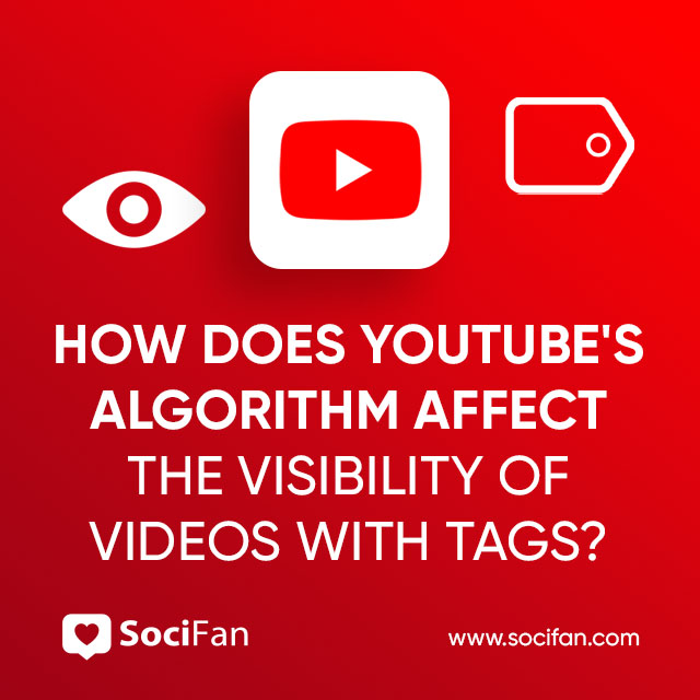 How Does YouTube's Algorithm Affect the Visibility of Videos with Tags