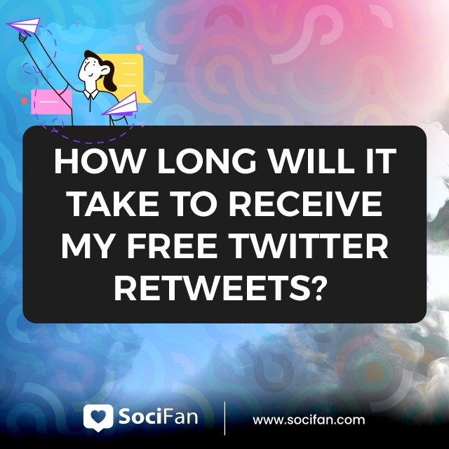 How Long Will It Take To Receive My Free Twitter Retweets? 