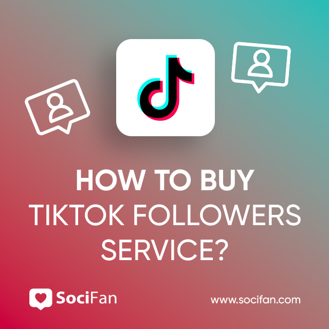 How to Buy TikTok Followers Service