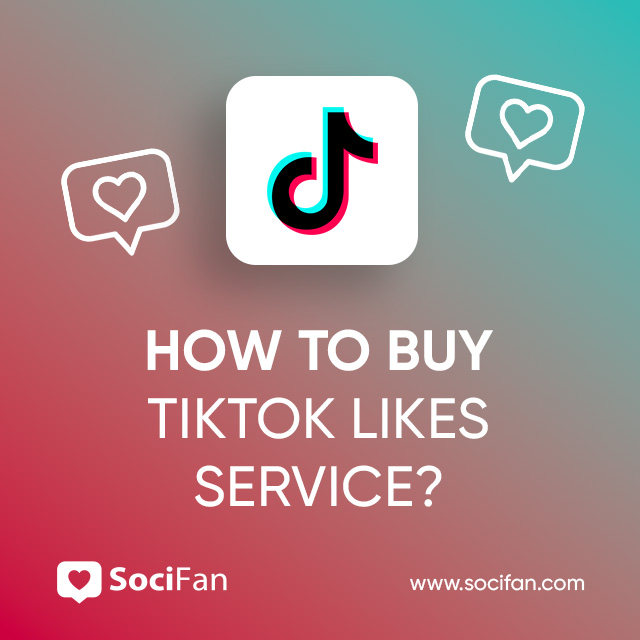 How to Buy TikTok Likes Service