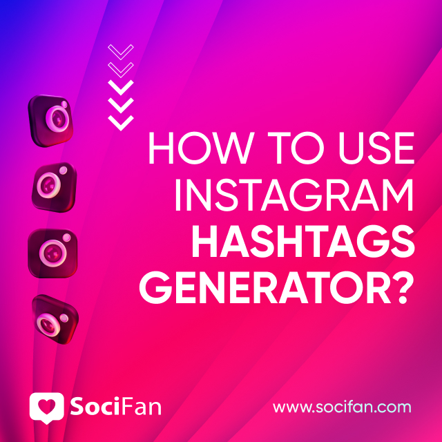 How to Use Instagram Hashtags Generator? 