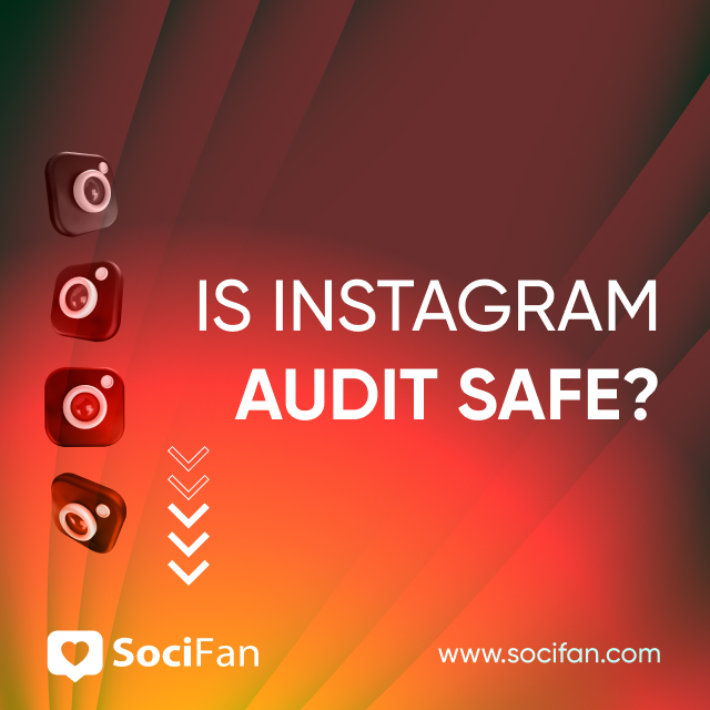 Is Instagram Audit Safe? 