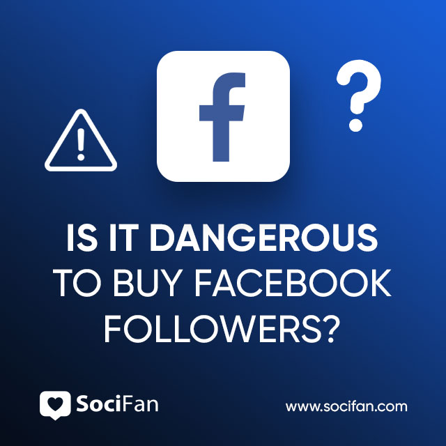 Is It Dangerous to Buy Facebook Followers