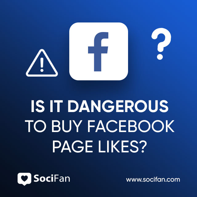 Is It Dangerous to Buy Facebook Page Likes