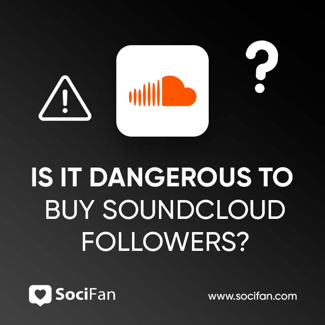 Is It Dangerous To Buy SoundCloud Followers