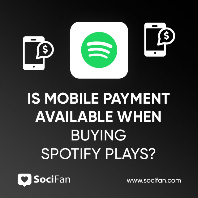 Is Mobile Payment Available When Buying Spotify Plays