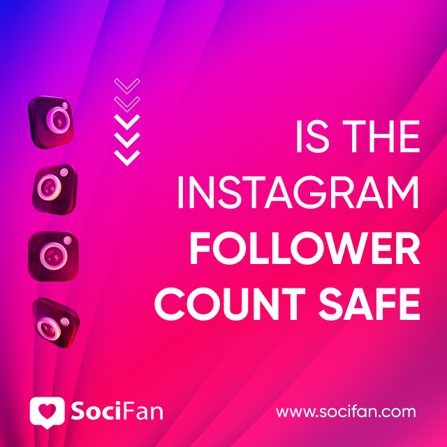 Is the Instagram Follower Count Safe? 