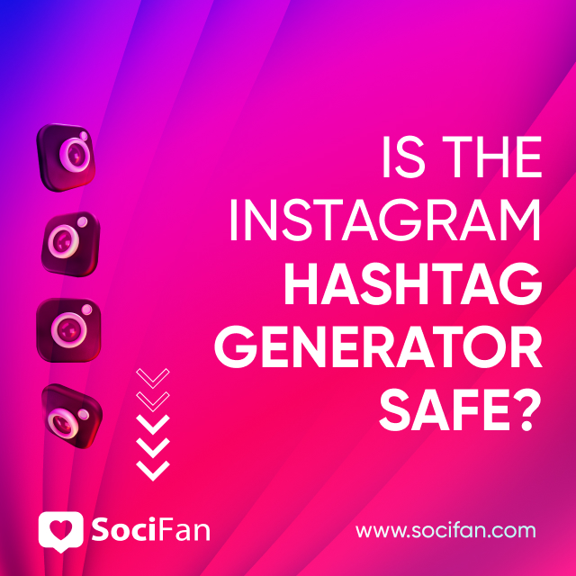 Is the Instagram Hashtag Generator Safe? 