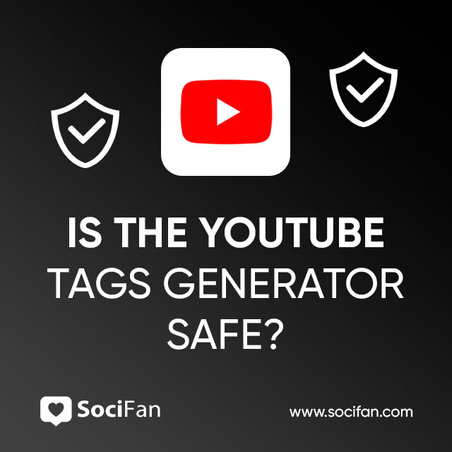 Is the YouTube Tags Generator Safe