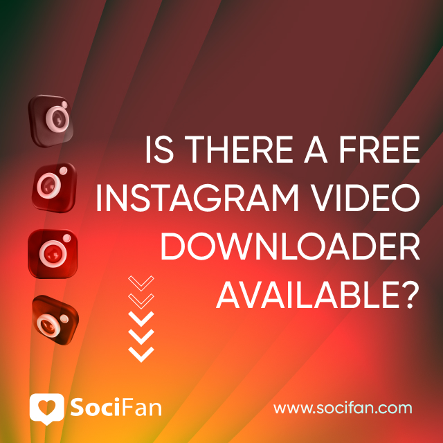 Is There a Free Instagram Video Downloader Available? 