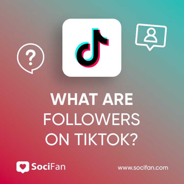 What Are Followers on TikTok