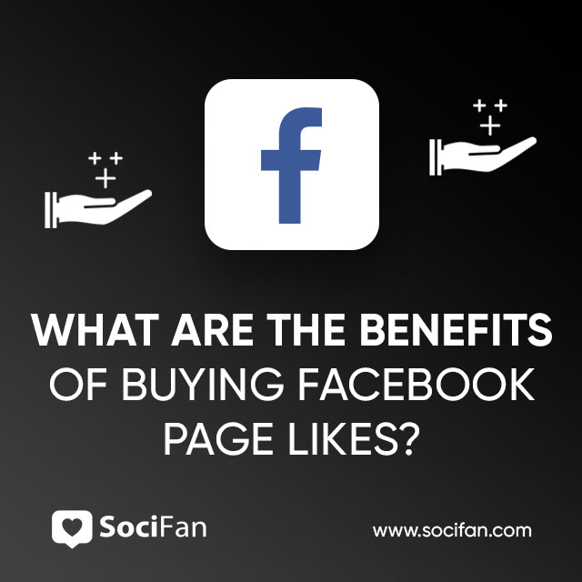 What Are the Benefits of Buying Facebook Page Likes