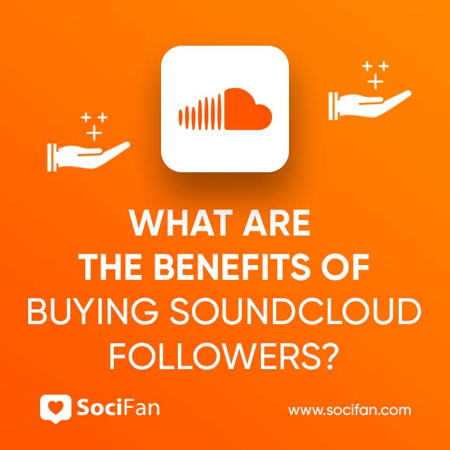 What Are The Benefits Of Buying SoundCloud Followers