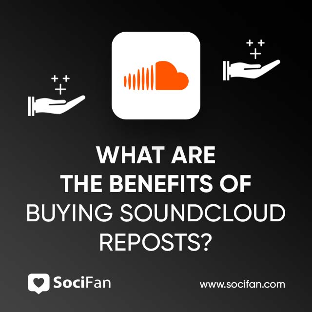 What Are The Benefits Of Buying SoundCloud Reposts