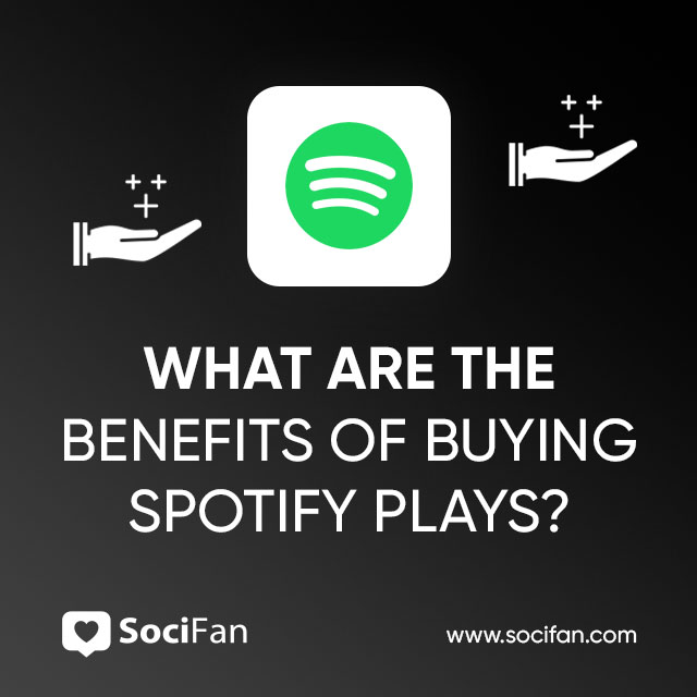 What Are the Benefits of Buying Spotify Plays