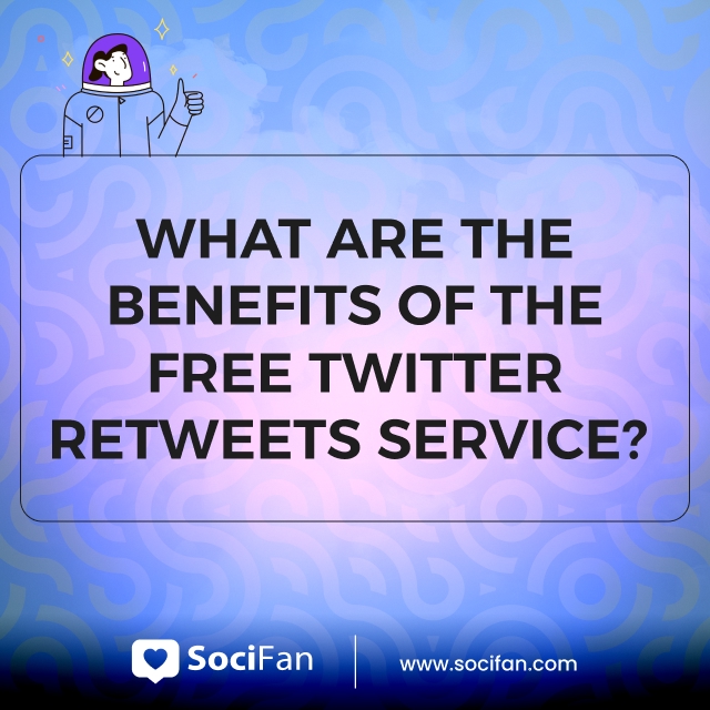 What Are The Benefits Of The Free Twitter Retweets Service? 