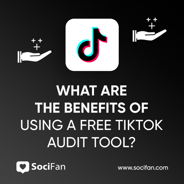 What Are the Benefits of Using a Free TikTok Audit Tool