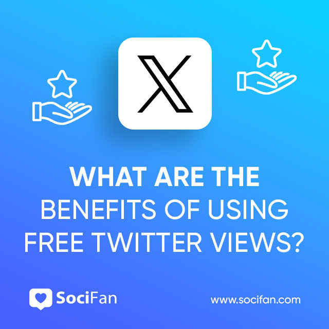 What Are the Benefits of Using Free Twitter Views