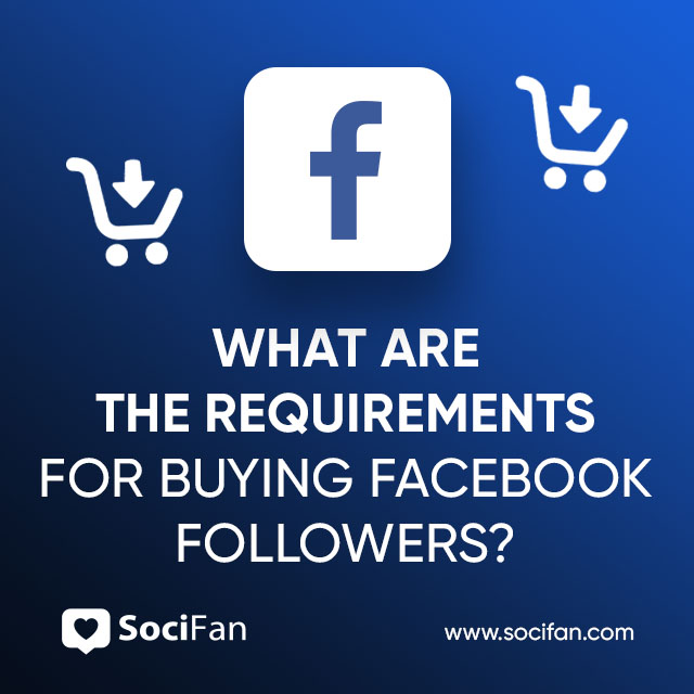 What Are the Requirements for Buying Facebook Followers