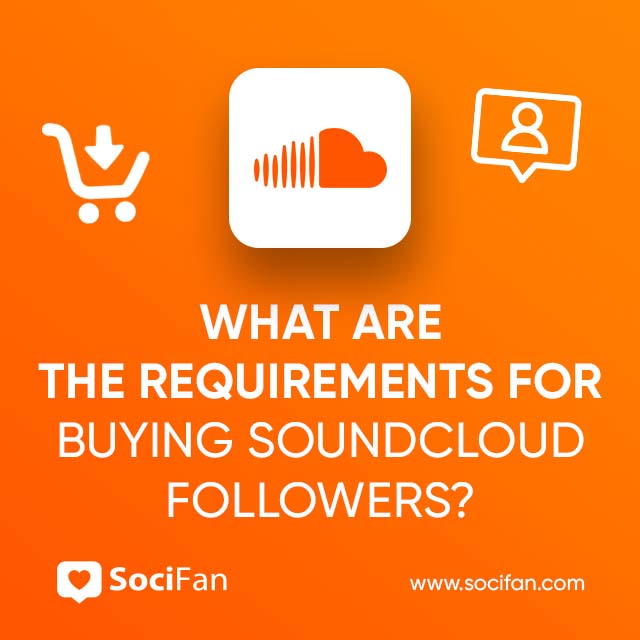 What Are The Requirements For Buying SoundCloud Followers