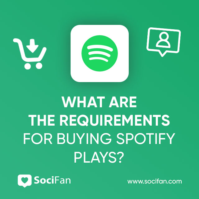 What Are the Requirements for Buying Spotify Plays