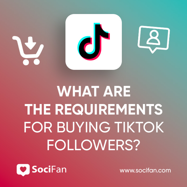 What Are the Requirements for Buying TikTok Followers