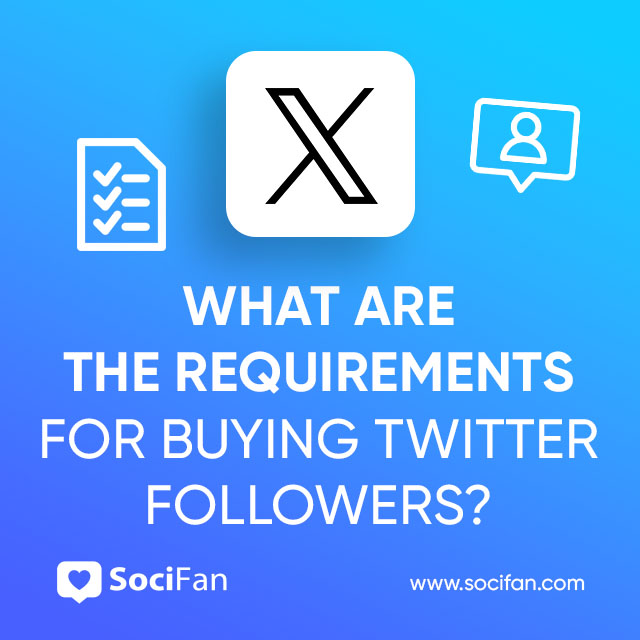 What are the Requirements for Buying Twitter Followers