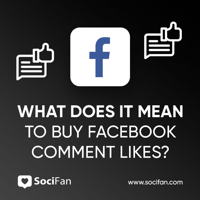 What Does It Mean to Buy Facebook Comment Likes