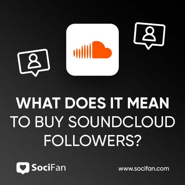 What Does It Mean To Buy SoundCloud Followers